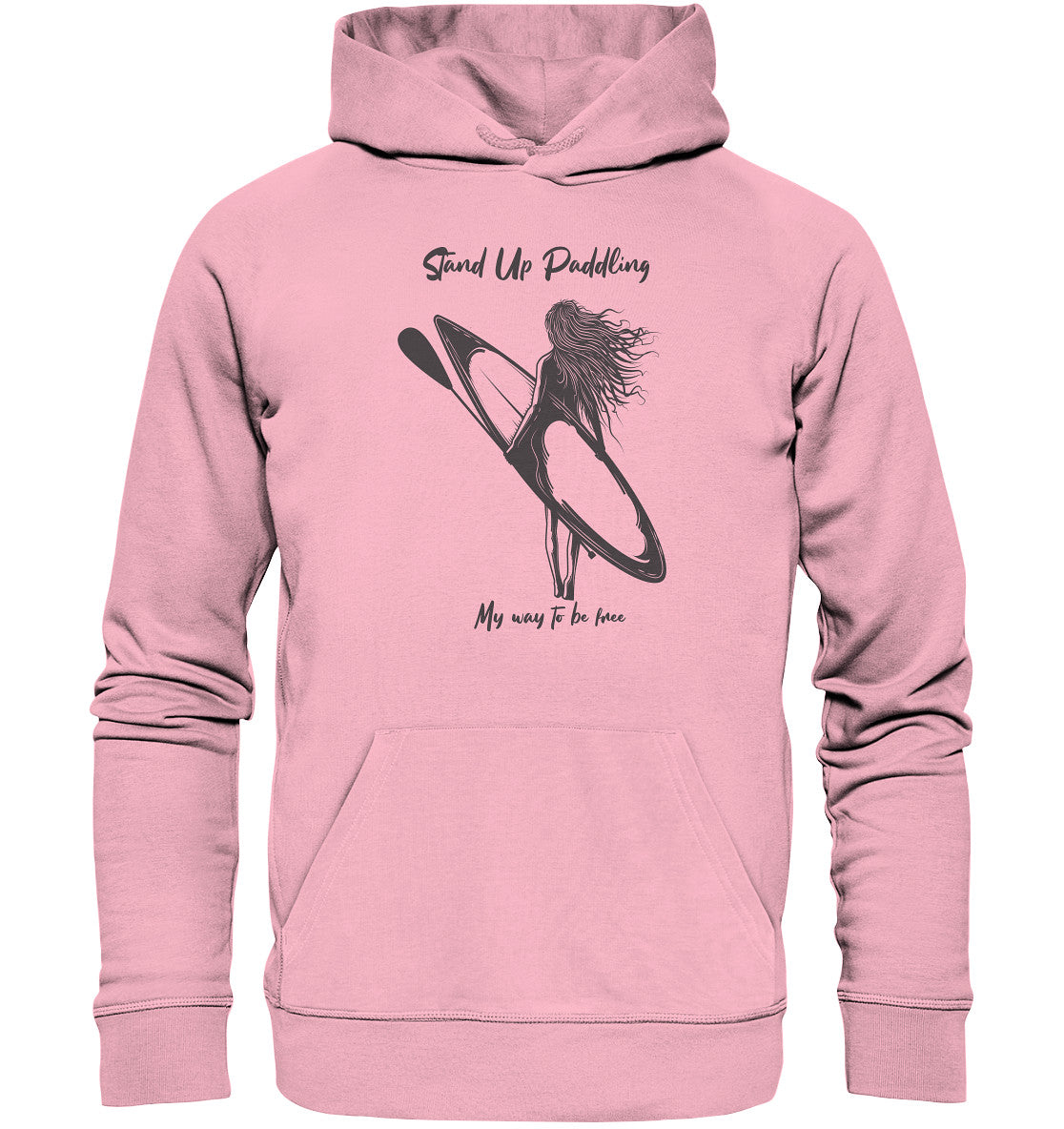 Stand Up Paddling- My way to be free - Organic Hoodie