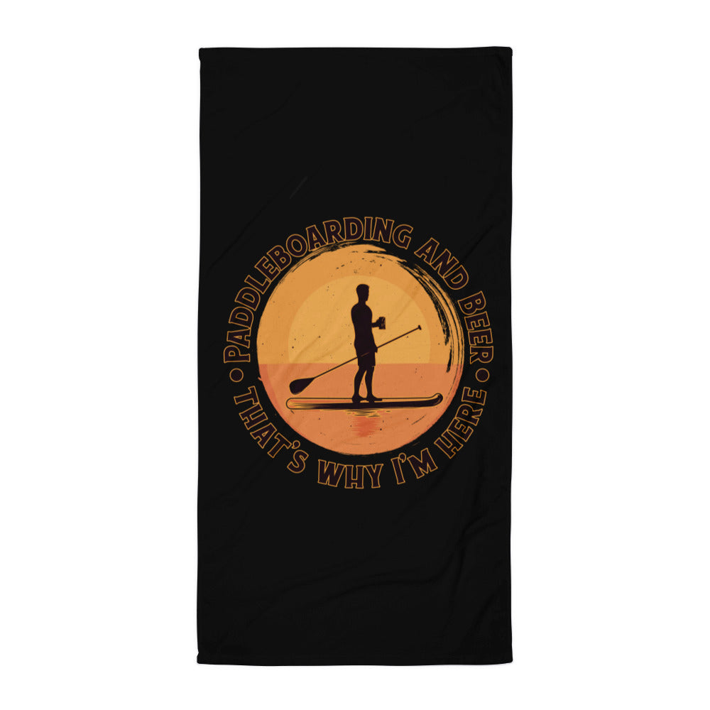 Paddleboarding & Beer-That´s Why I´m Here Strandhandtuch