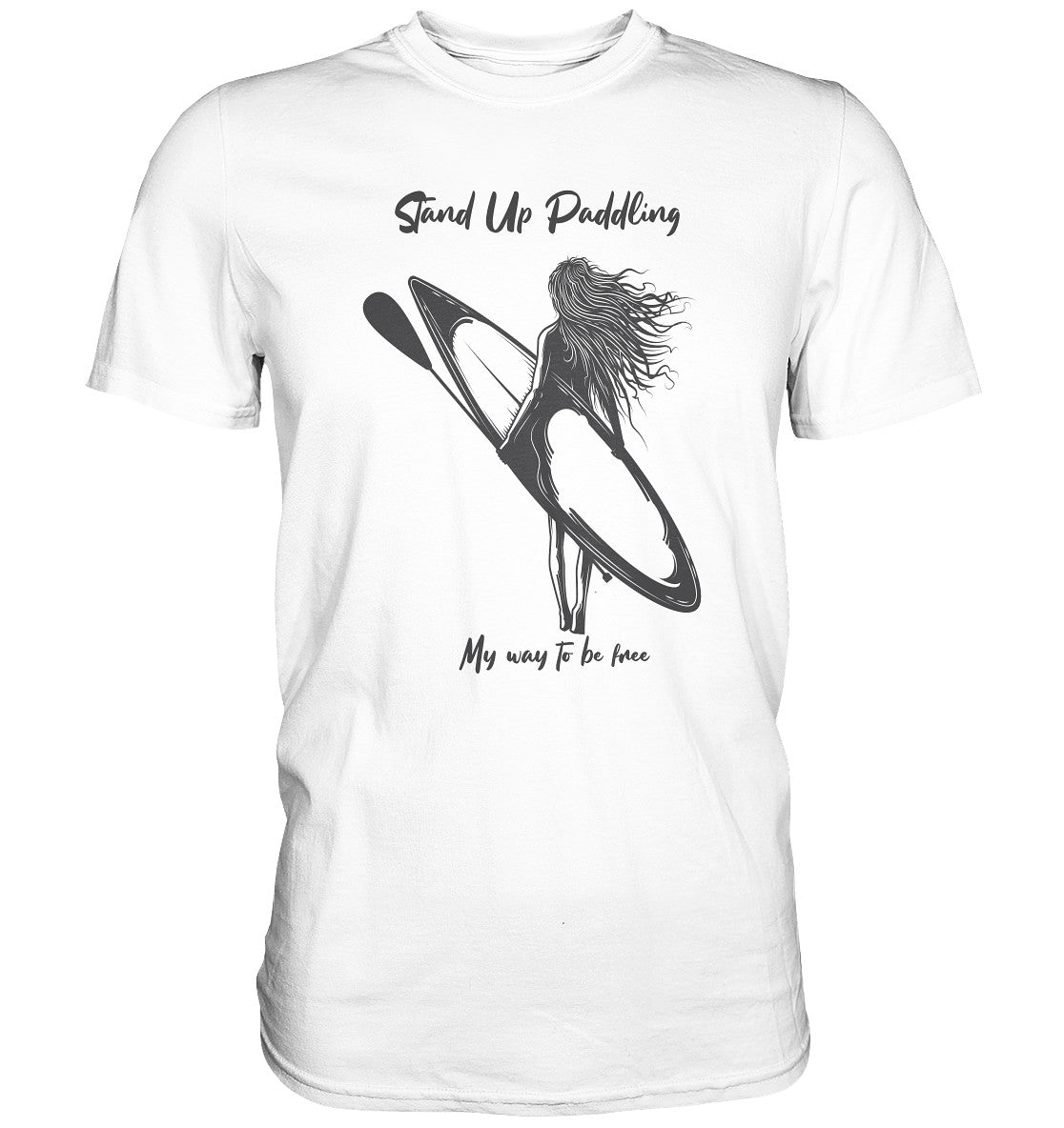 Stand Up Paddling- My way to be free - Classic Shirt