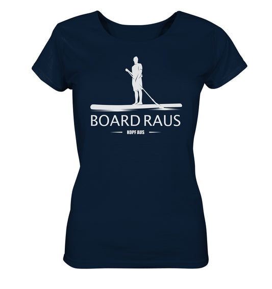 Board raus - Kopf aus! - Ladies Organic Shirt