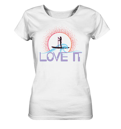 SUP- Love It - Ladies Organic Shirt