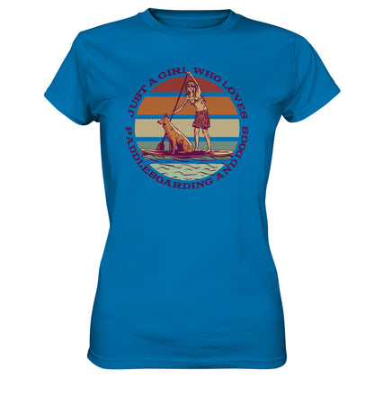Just A Girl Who Loves Paddleboarding And Dogs SUP - Ladies Premium Shirt