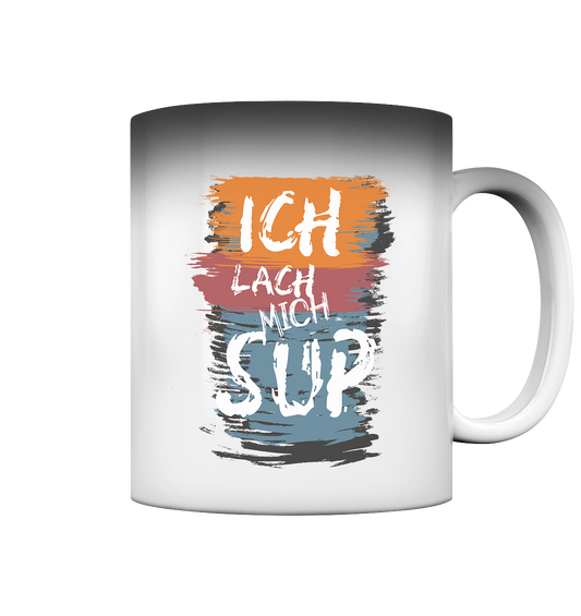 Ich lach mich SUP - Magic Mug