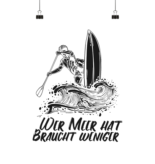 Wer Meer hat- braucht weniger  - Poster Din A3 (hoch)