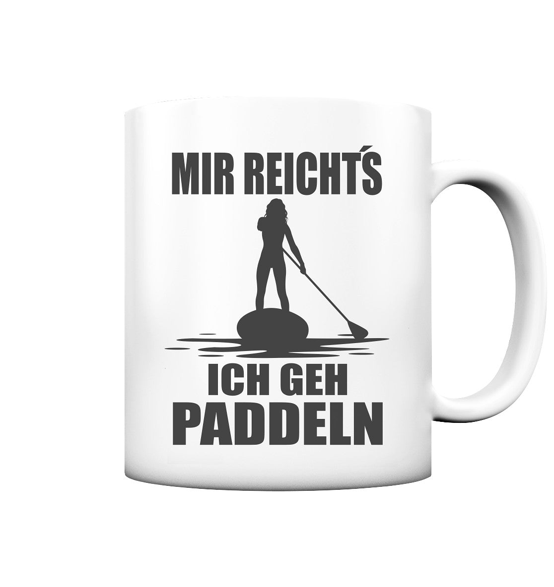 MIR REICHT`S-ICH GEH PADDELN GIRL - Tasse matt