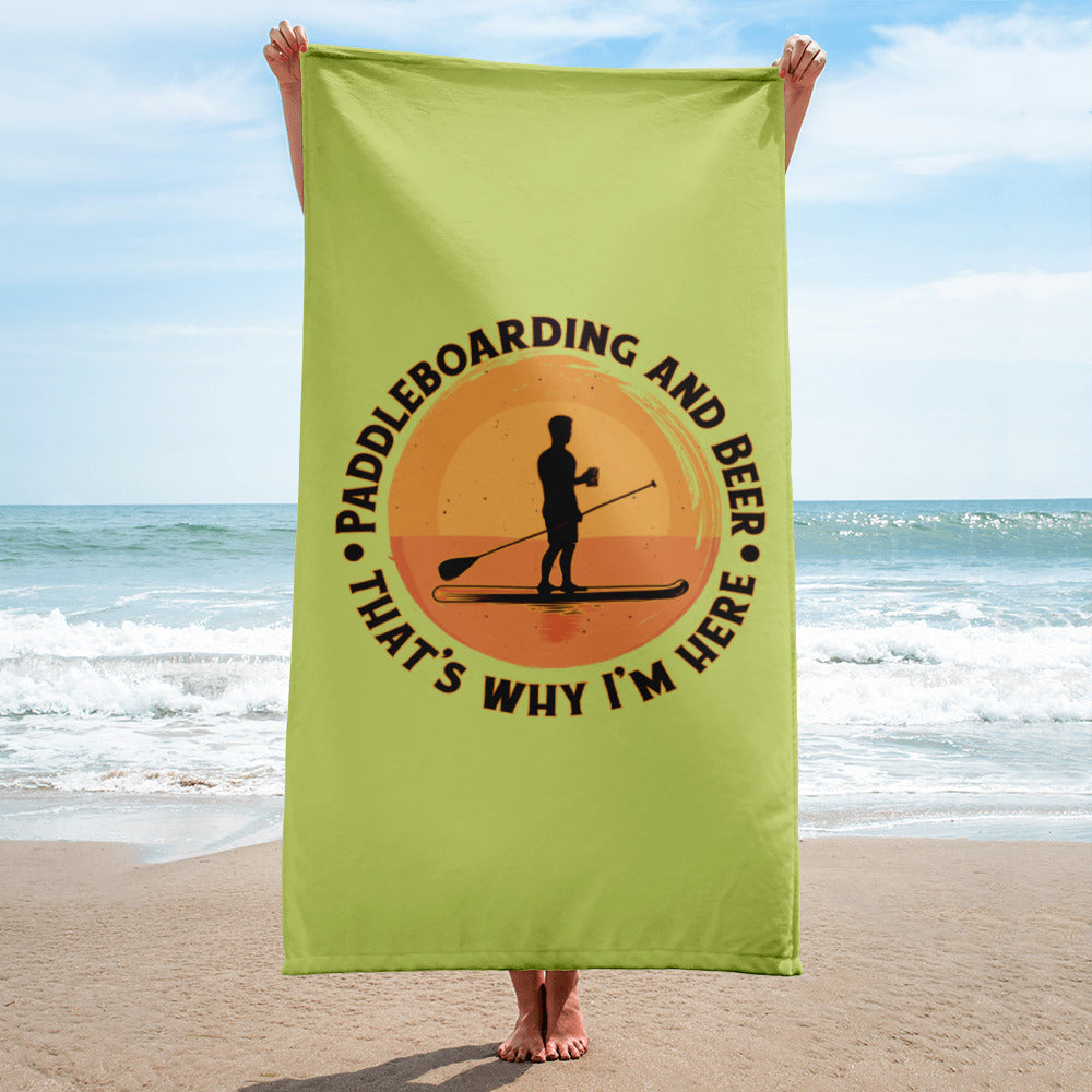 Paddleboarding & Beer-That´s Why I´m Here-Strandhandtuch